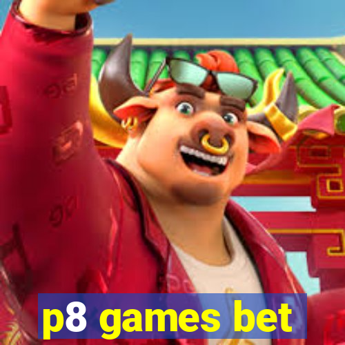 p8 games bet